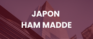 JAPON HAM MADDE